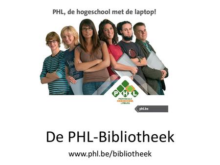 De PHL-Bibliotheek www.phl.be/bibliotheek. PHL-Bibliotheek, op het kruispunt van vraag en antwoord. Databanken en Tijdschriften PHL-bibliotheek Architectuur.