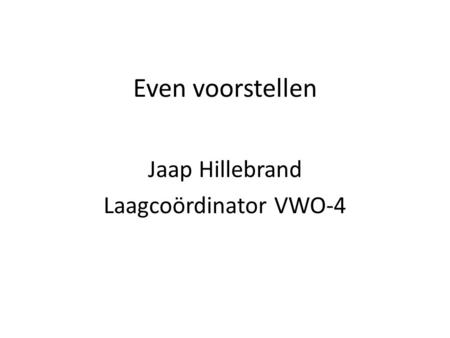 Jaap Hillebrand Laagcoördinator VWO-4