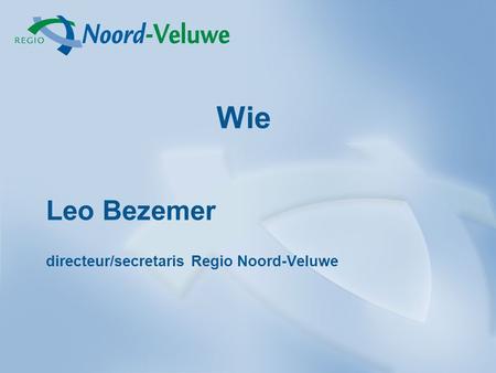Leo Bezemer directeur/secretaris Regio Noord-Veluwe