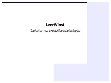 LeerWinst indicator van prestatieverbeteringen. LeerWinst-methode ontwikkeld door De Loos Monitoring uw toegevoegde waarde op basis van historisch toetsresultaten.