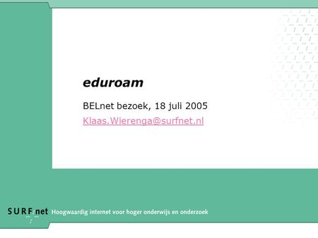 Eduroam BELnet bezoek, 18 juli 2005