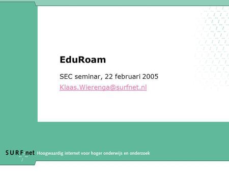 EduRoam SEC seminar, 22 februari 2005