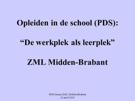 PDS binnen ZML Midden-Brabant 23 april 2003