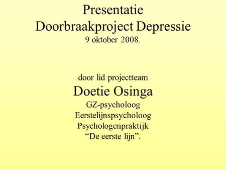 Presentatie Doorbraakproject Depressie 9 oktober 2008