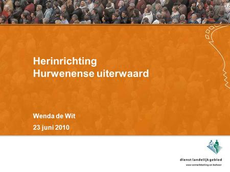 Herinrichting Hurwenense uiterwaard Wenda de Wit 23 juni 2010.