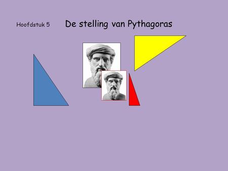 Hoofdstuk 5 De stelling van Pythagoras