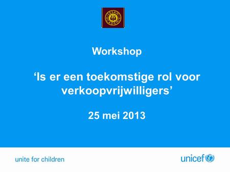 Workshop ‘Is er een toekomstige rol voor verkoopvrijwilligers’ 25 mei 2013.