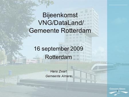 Bijeenkomst VNG/DataLand/ Gemeente Rotterdam