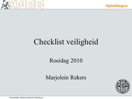 Checklist veiligheid Roeidag 2010 Marjolein Rekers.