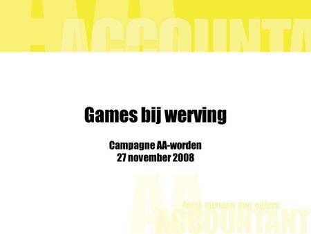 Games bij werving Campagne AA-worden 27 november 2008.