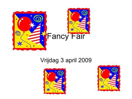 Fancy Fair Vrijdag 3 april 2009. kijken welke spelletjes ze nog moeten doen Latysha Lisanne Oniela.