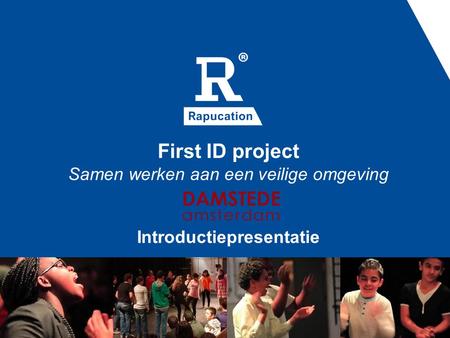 First ID project Samen werken aan een veilige omgeving Introductiepresentatie.