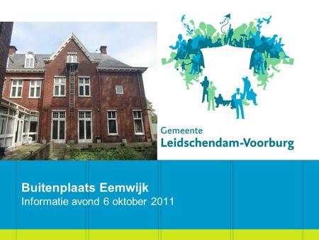 Buitenplaats Eemwijk Informatie avond 6 oktober 2011.