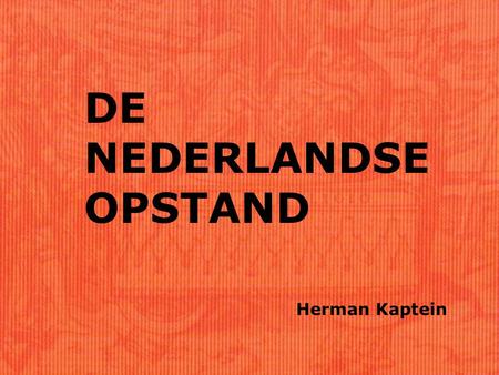 DE NEDERLANDSE OPSTAND