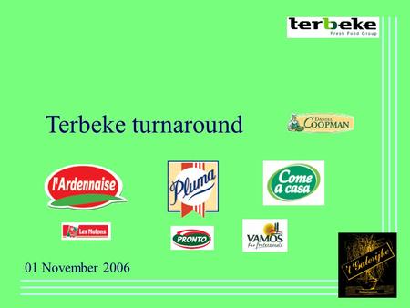 Terbeke turnaround 01 November 2006. Aciviteiten.