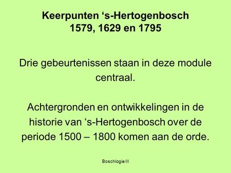 Keerpunten ‘s-Hertogenbosch 1579, 1629 en 1795
