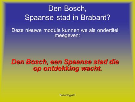 Den Bosch, Spaanse stad in Brabant?