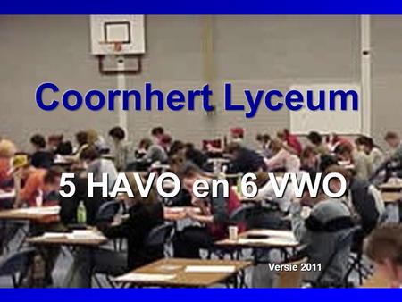 Coornhert Lyceum 5 HAVO en 6 VWO Versie 2011.