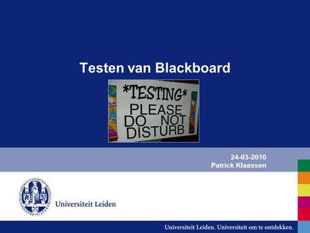 Testen van Blackboard 24-03-2010 Patrick Klaassen.