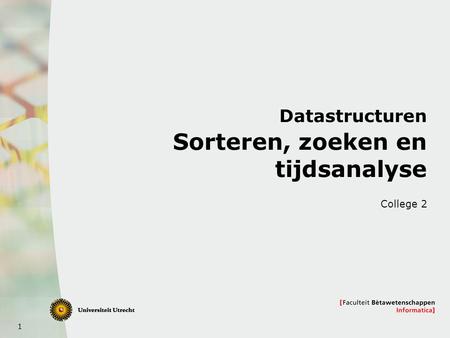 Datastructuren Sorteren, zoeken en tijdsanalyse