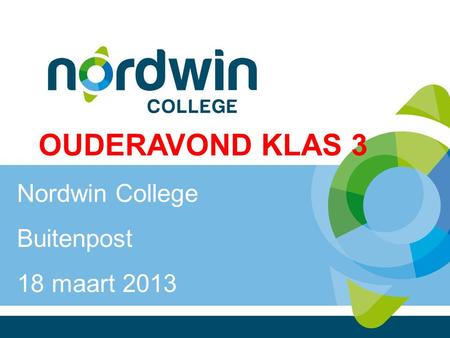 OUDERAVOND KLAS 3 Nordwin College Buitenpost 18 maart 2013.