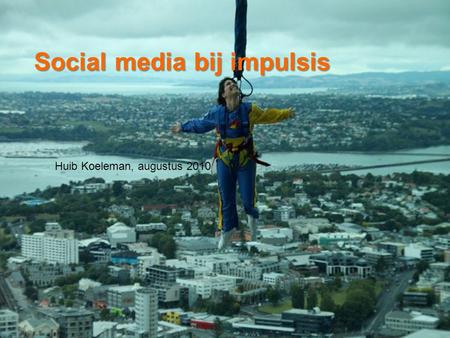 Social media bij impulsis Huib Koeleman, augustus 2010.
