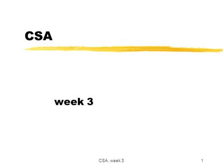 CSA, week 31 CSA week 3. CSA, week 32 Terugblik opdracht (client)  Stub creëren uitgaande van IOR ( string_to_object ) of stub creëren uitgaande van.
