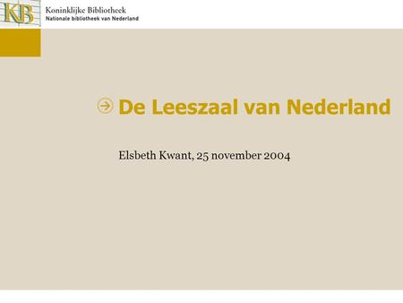 De Leeszaal van Nederland Elsbeth Kwant, 25 november 2004.