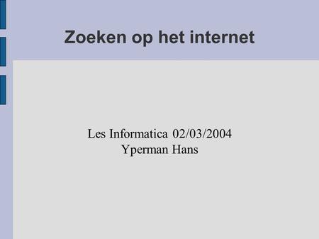 Les Informatica 02/03/2004 Yperman Hans
