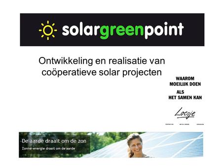 Ontwikkeling en realisatie van coöperatieve solar projecten.