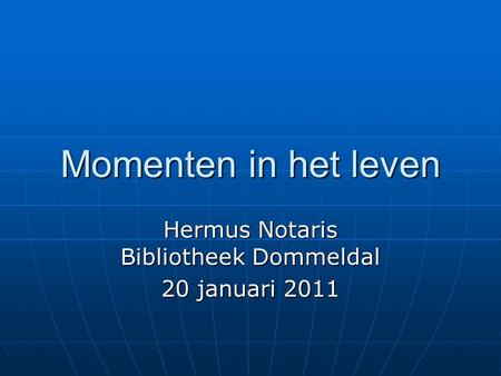 Hermus Notaris Bibliotheek Dommeldal 20 januari 2011