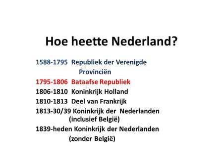 Hoe heette Nederland? Republiek der Verenigde Provinciën