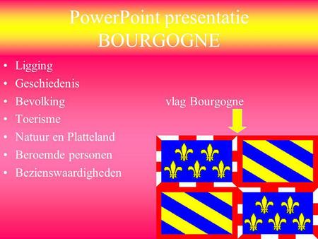 PowerPoint presentatie BOURGOGNE