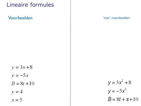 Lineaire formules Voorbeelden “non”-voorbeelden.