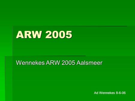 ARW 2005 Wennekes ARW 2005 Aalsmeer Ad Wennekes 8-6-06.