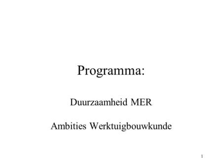 1 Programma: Duurzaamheid MER Ambities Werktuigbouwkunde.