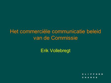 Het commerciële communicatie beleid van de Commissie Erik Vollebregt.