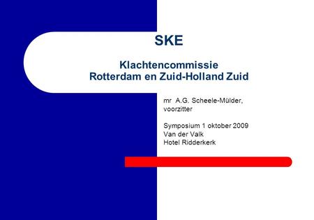 SKE Klachtencommissie Rotterdam en Zuid-Holland Zuid