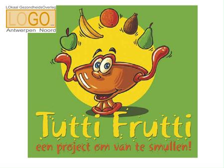 Wat is Tutti Frutti Een fruitproject in lager en secundair onderwijs Wekelijks is er in de school één vaste fruitdag.