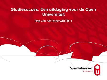 Studiesucces: Een uitdaging voor de Open Universiteit