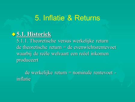5. Inflatie & Returns 5.1. Historiek  5.1.1. Theoretische versus werkelijke return de.