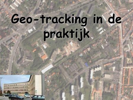 Geo-tracking in de praktijk. Geo-tracking in de praktijk Nico Van de Weghe 28/04/12 DEPARTMENT OF GEOGRAPHY Geomatics ‣ 3D Data Acquisition ‣ CartoGIS.