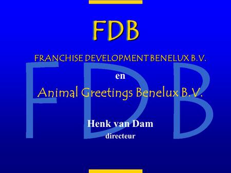 FRANCHISE DEVELOPMENT BENELUX B.V.