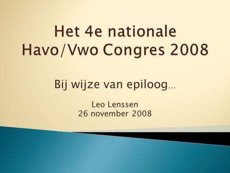 Bij wijze van epiloog … Leo Lenssen 26 november 2008.