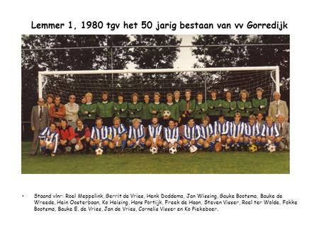 Lemmer 1, 1980 tgv het 50 jarig bestaan van vv Gorredijk