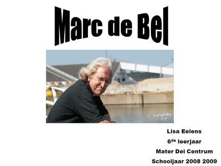 Marc de Bel Lisa Eelens 6de leerjaar Mater Dei Centrum
