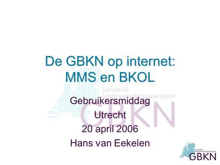 De GBKN op internet: MMS en BKOL