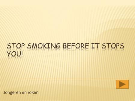 Stop smoking before it stops you!