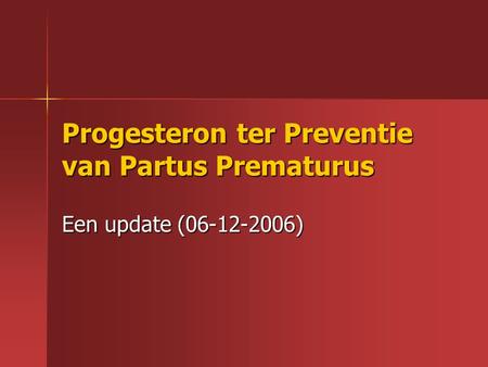 Progesteron ter Preventie van Partus Prematurus