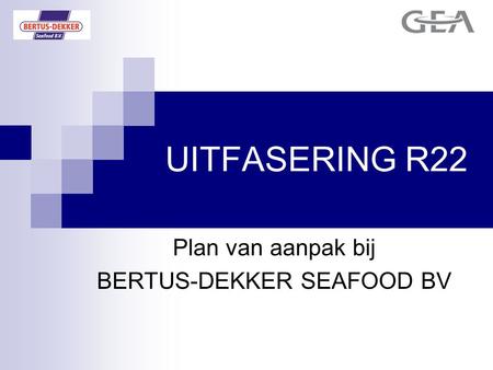 Plan van aanpak bij BERTUS-DEKKER SEAFOOD BV